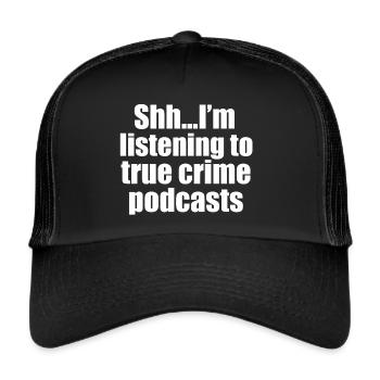 Funny True Crime Podcast Fan - Trucker Cap - black/black - Front