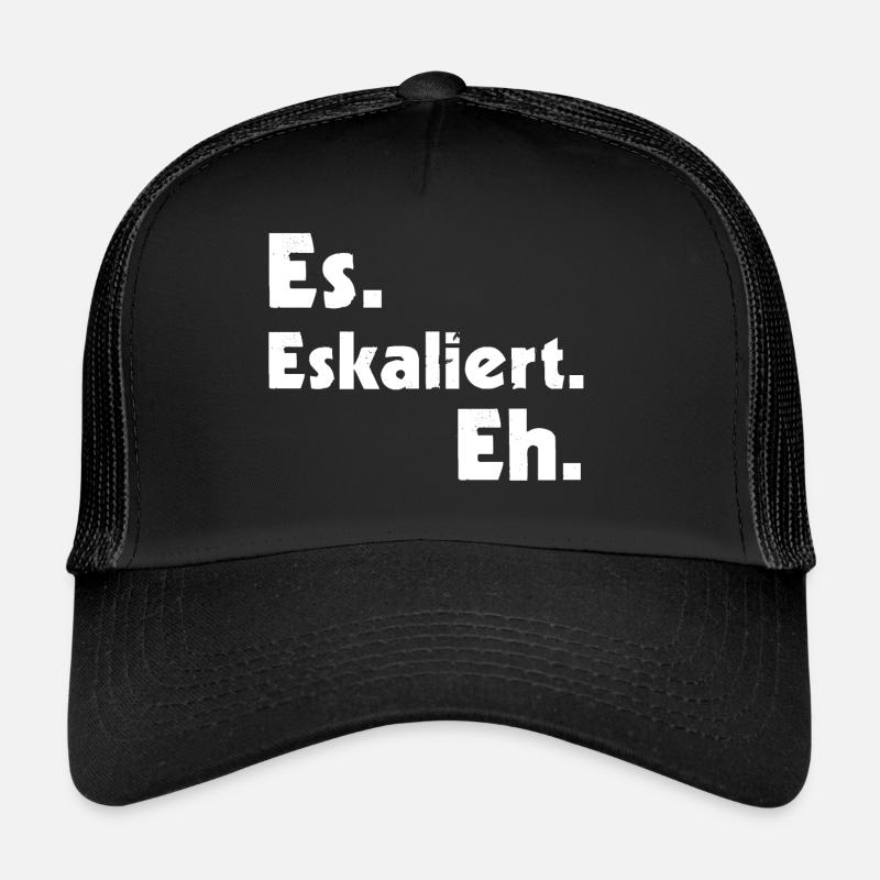 Es. Eskaliert. Eh. - Trucker Cap - Schwarz/Schwarz
