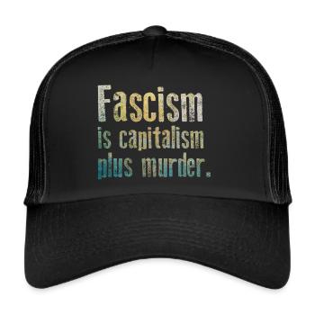 Antifascisme - Le fascisme est le capitalisme plus assassiner - Casquette trucker  - noir/noir - Devant