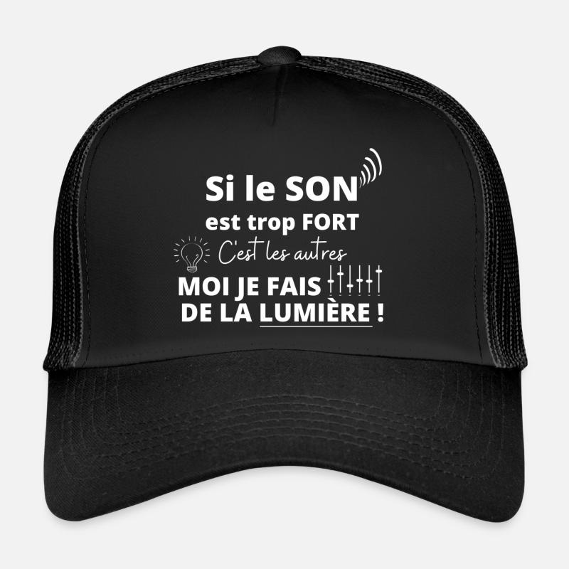 Technicien du spectacle - Si le son est trop fort Casquette trucker 