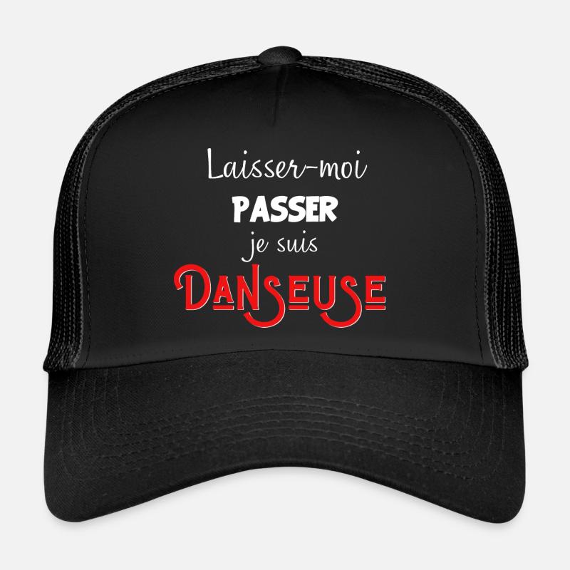 laisse-moi passer je suis Danseuse - Casquette trucker  - noir/noir