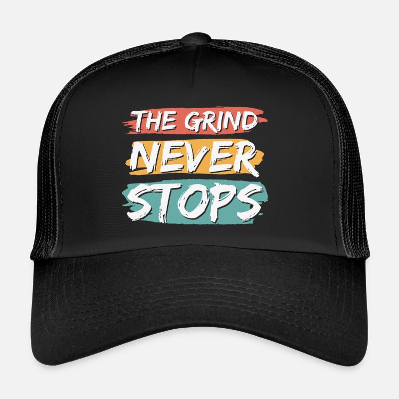 The Grind Never Stops Trucker Cap
