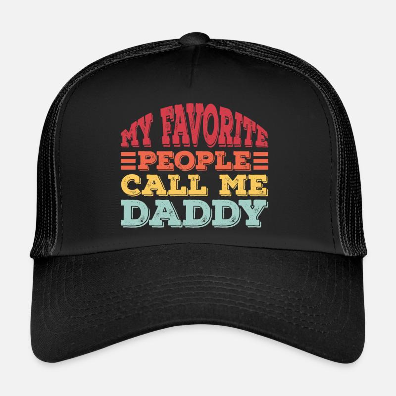 My Favorite People Call Me Daddy Trucker Cap