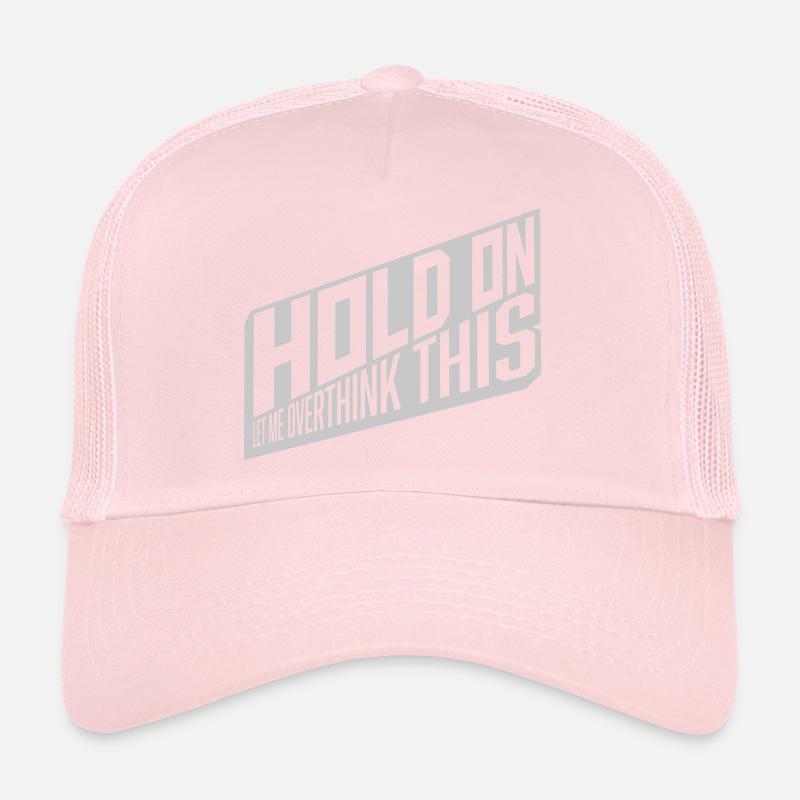 Let me overthink this Trucker Cap