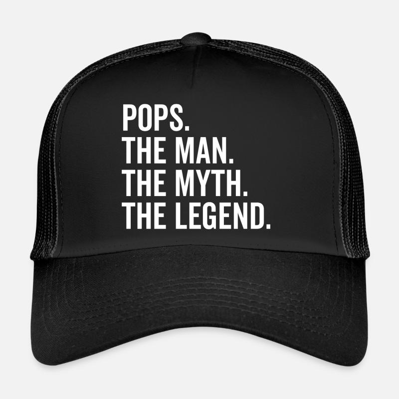 Pops The Man The Myth The Legend Trucker Cap
