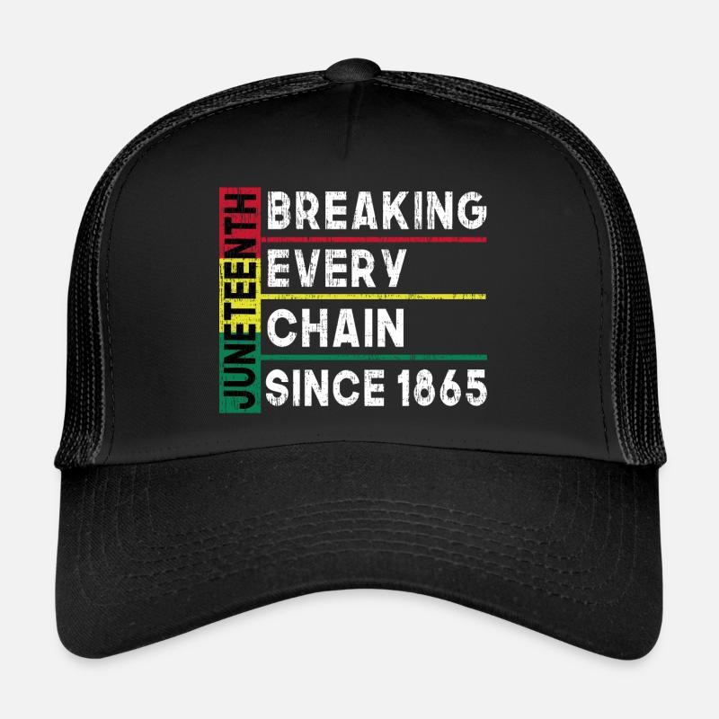 JuneTeenth Breaking Every Chain Since 1865 - Trucker Cap - Schwarz/Schwarz
