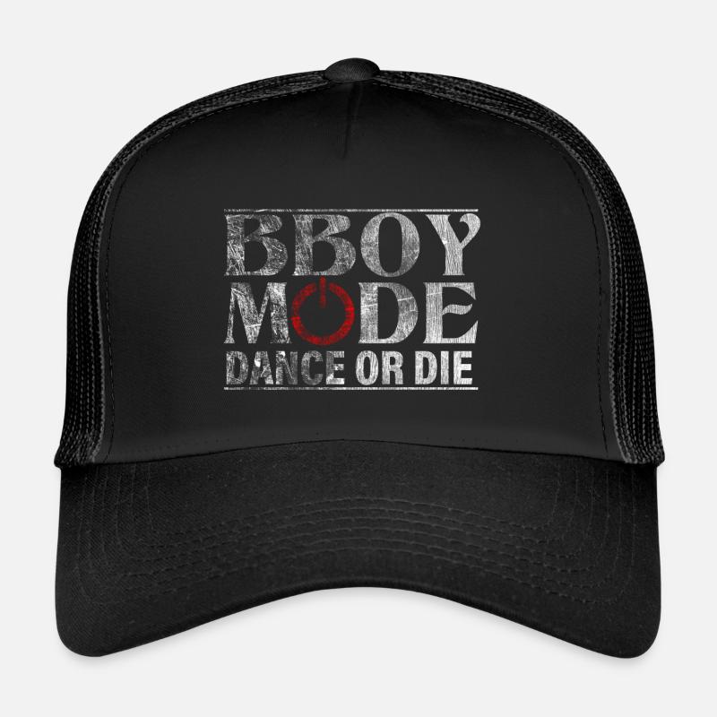 Bboy Mode Dance or Die Trucker Cap