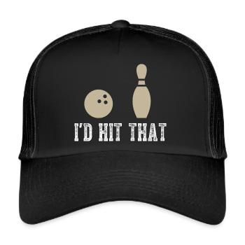 Funny Bowling Gift I'd Hit That Quote - Trucker Cap - black/black - Front