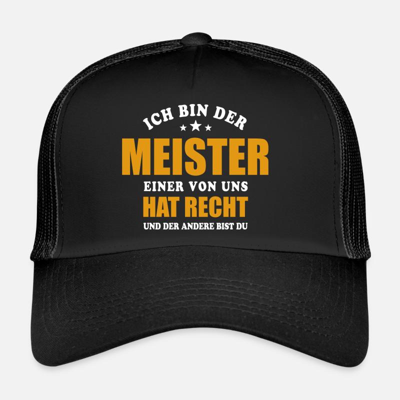 Ich bin der Meister - einer von uns hat Recht Trucker Cap