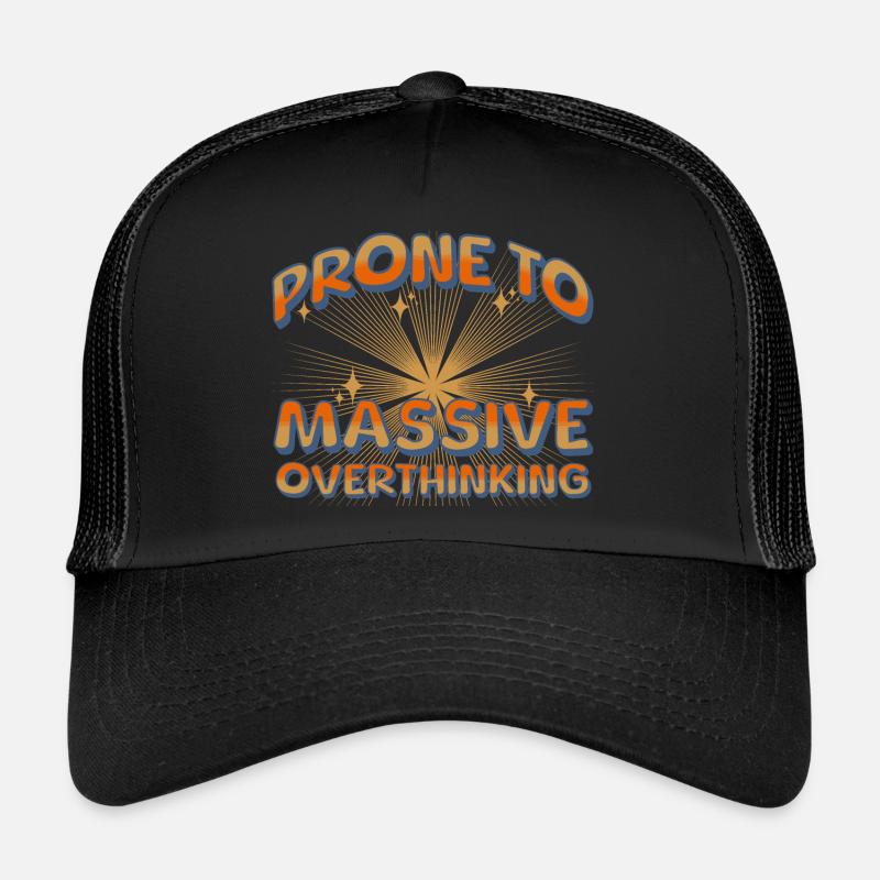 Ont tendance à trop réfléchir Casquette trucker 
