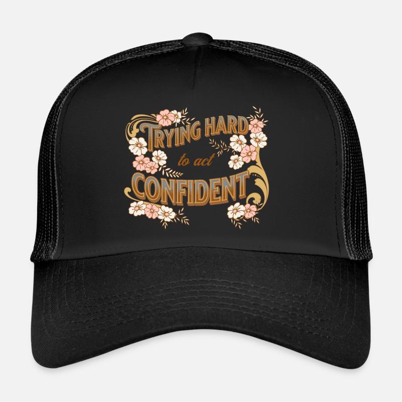 s’efforcer d’agir avec confiance Casquette trucker 
