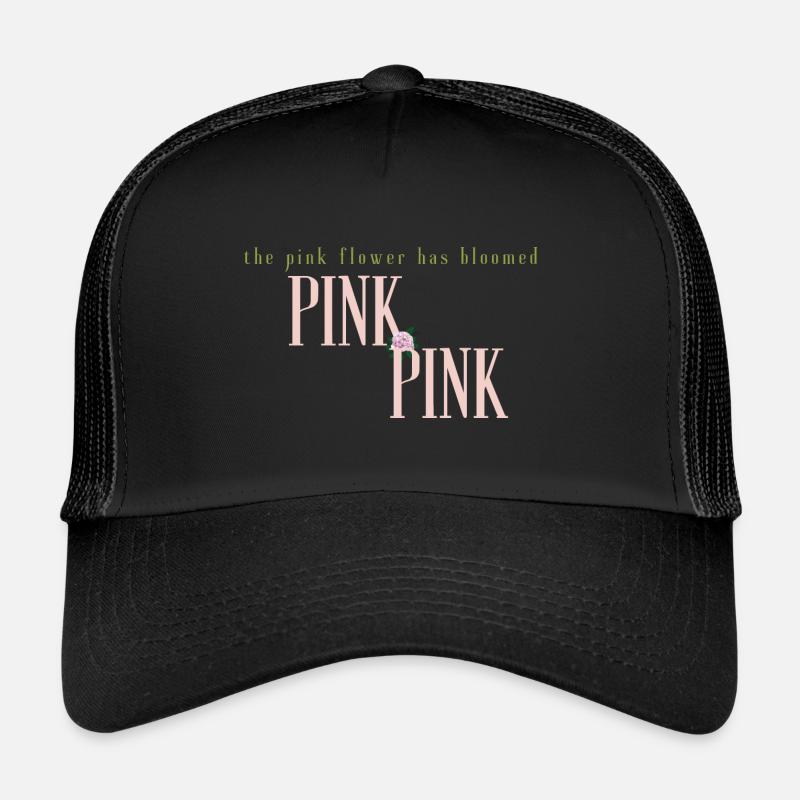 The pink flower has bloomed Trucker Cap