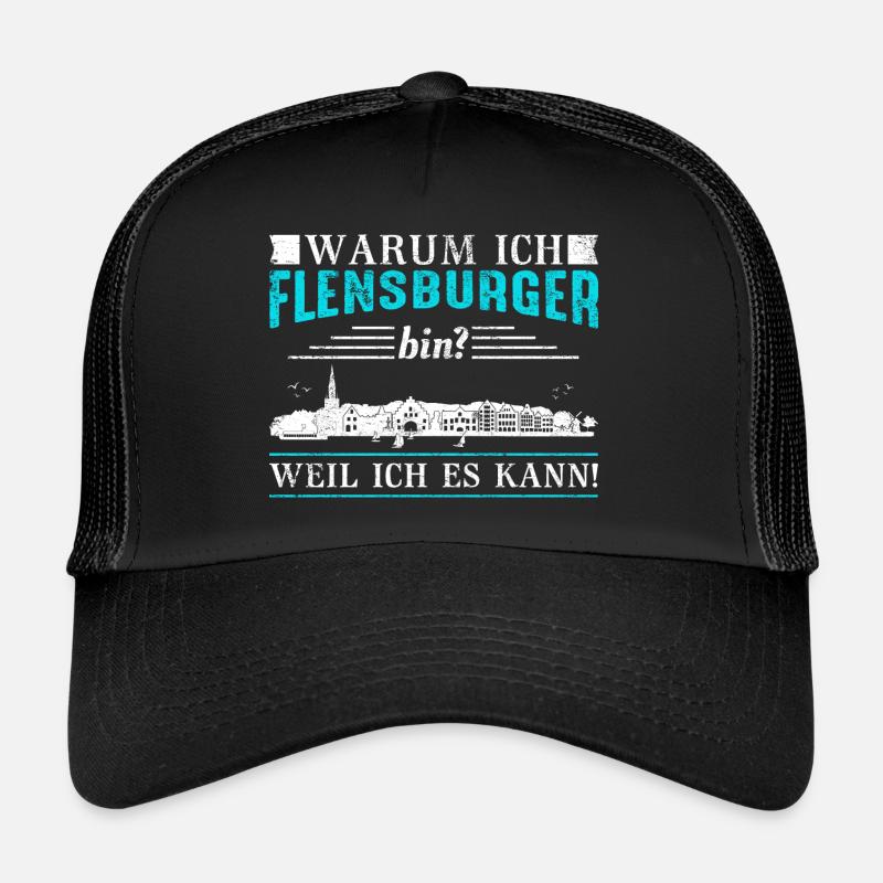 Warum ich Flensburger bin? Weil ich es kann! Trucker Cap