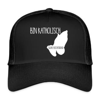 Lustiger Bin katholisch Provokanter Kirchen Spruch - Trucker Cap - Schwarz/Schwarz - Vorne