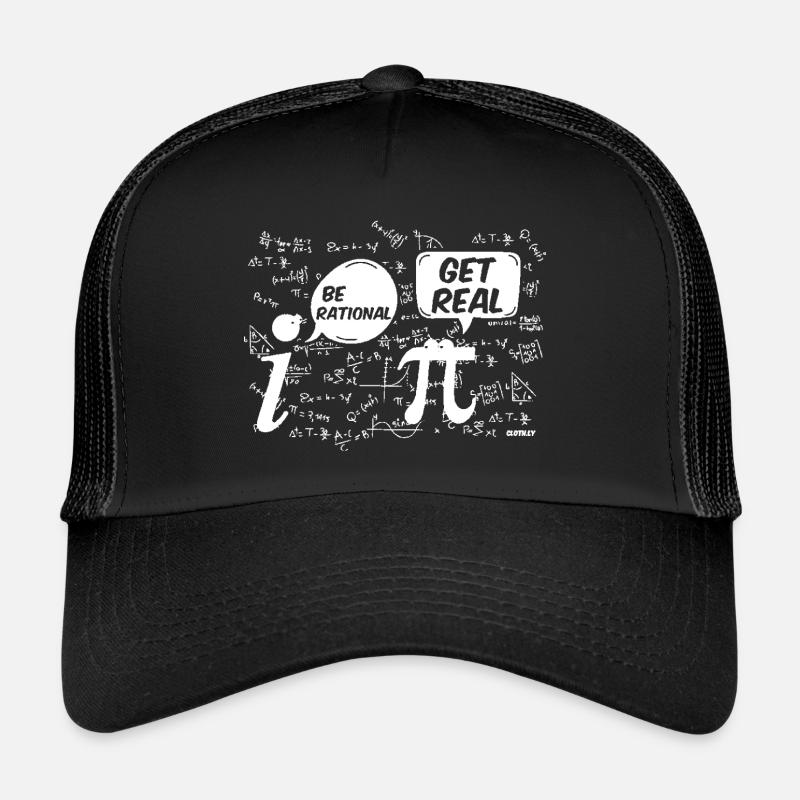 Be Rational Get Real T-Shirt Funny Math Geek Pi Da - Trucker Cap - Schwarz/Schwarz