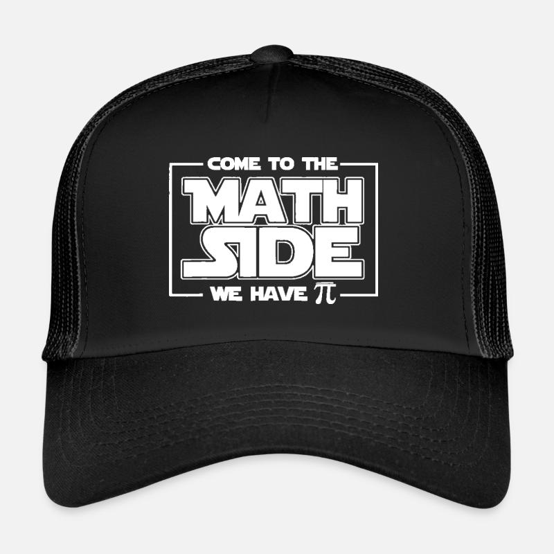 Come To The Math Side We Have Pi Shirt Math Geek P - Trucker Cap - black/black