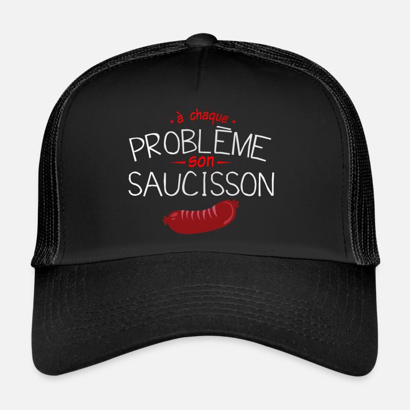 humour probleme saucisson citation drole Casquette trucker 