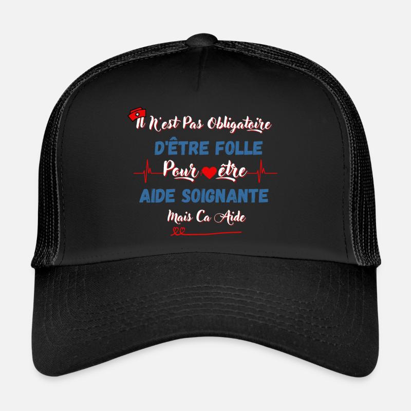 Aide-soignante et folle Casquette trucker 