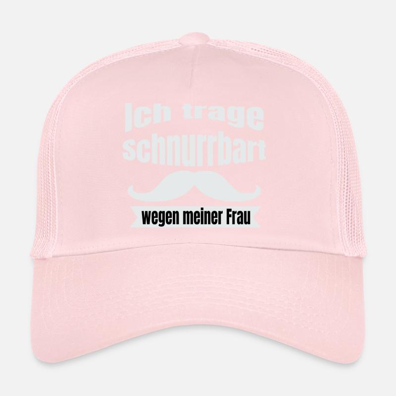 Ich trage Schnurrbart wegen meiner Frau Trucker Cap
