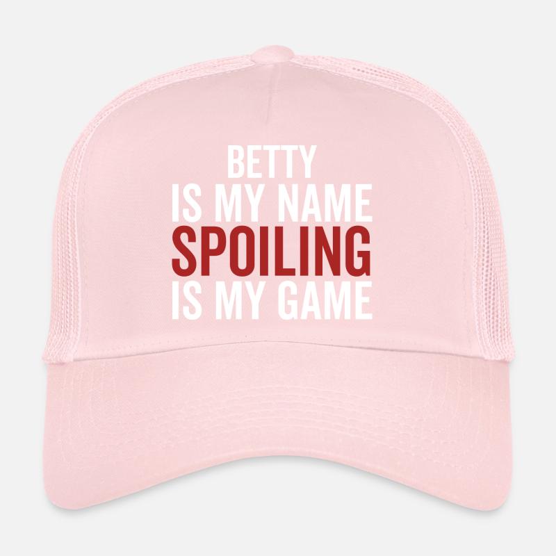Betty est mon nom Spoiling est mon jeu Casquette trucker 