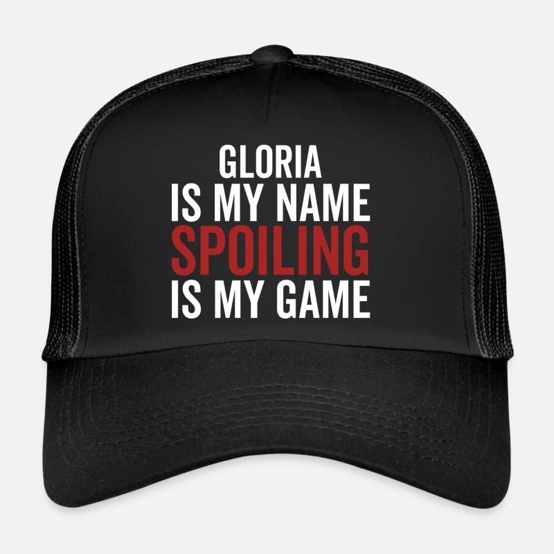 Gloria est mon nom Spoiling est mon jeu Casquette trucker 