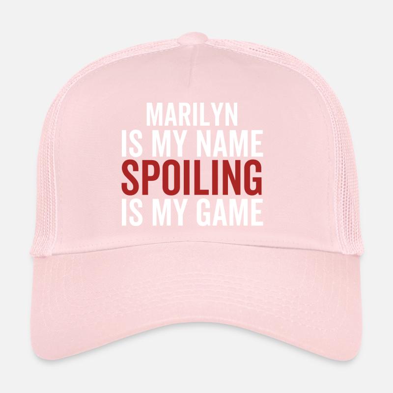 Marilyn is My Name Spoiling is My Game Trucker Cap