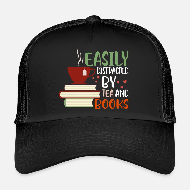 Easily Distracted By Tea And Books Book Lover Read - Trucker Cap - Schwarz/Schwarz