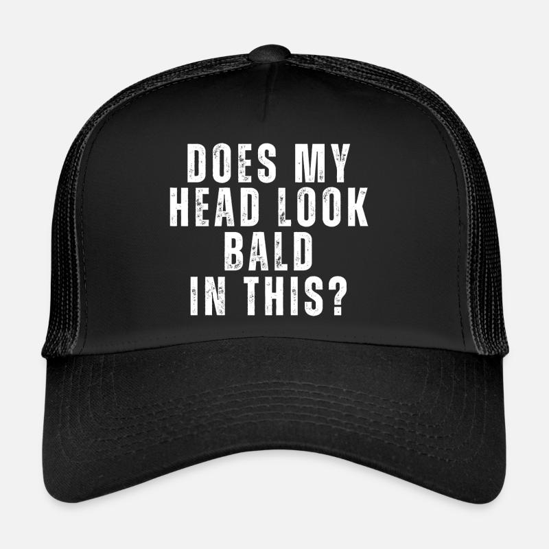Does My Head Look Bald In This Trucker Cap