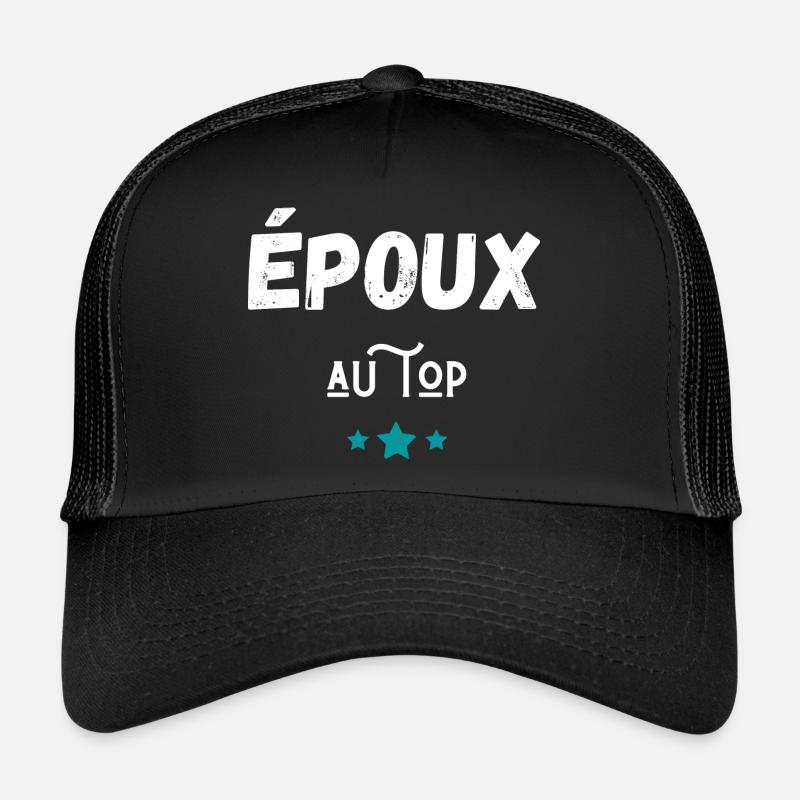époux au top idée cadeau Casquette trucker 