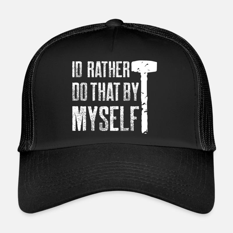 Je préfère faire ça par moi-même Design Casquette trucker 