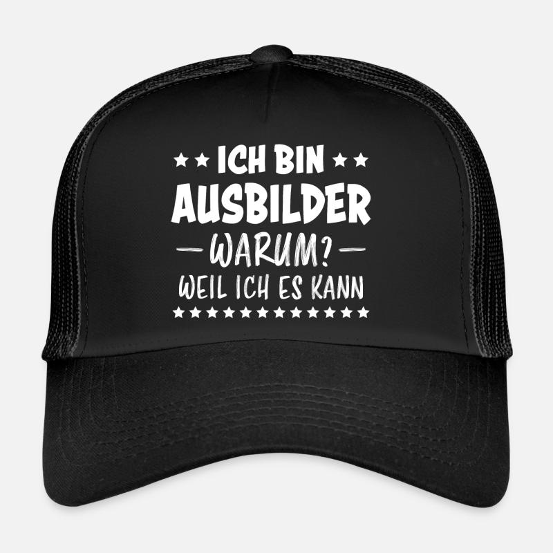 Ausbilder Beruf Lustiger Spruch Ausbilder Geschenk - Trucker Cap - Schwarz/Schwarz
