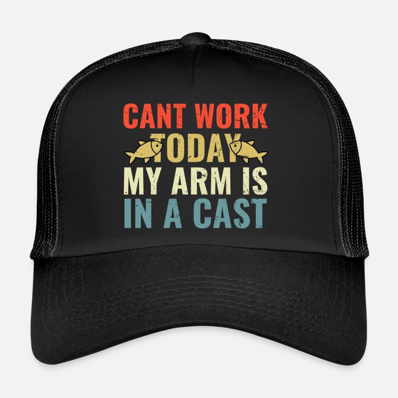 Cant Work today my Arm is in a Cast Trucker Cap