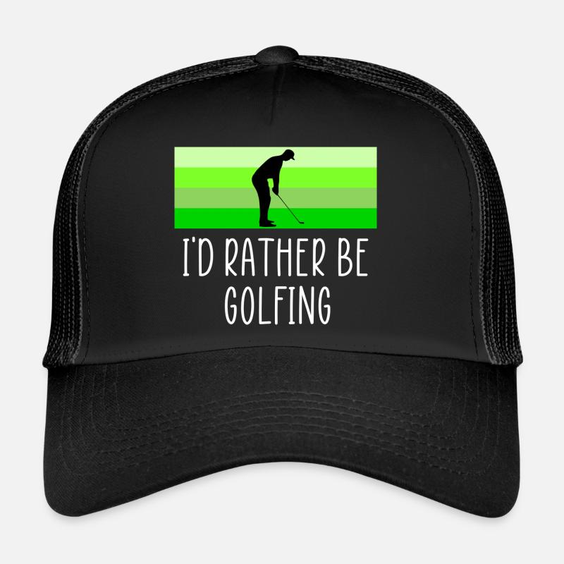 Rather be golfing Trucker Cap