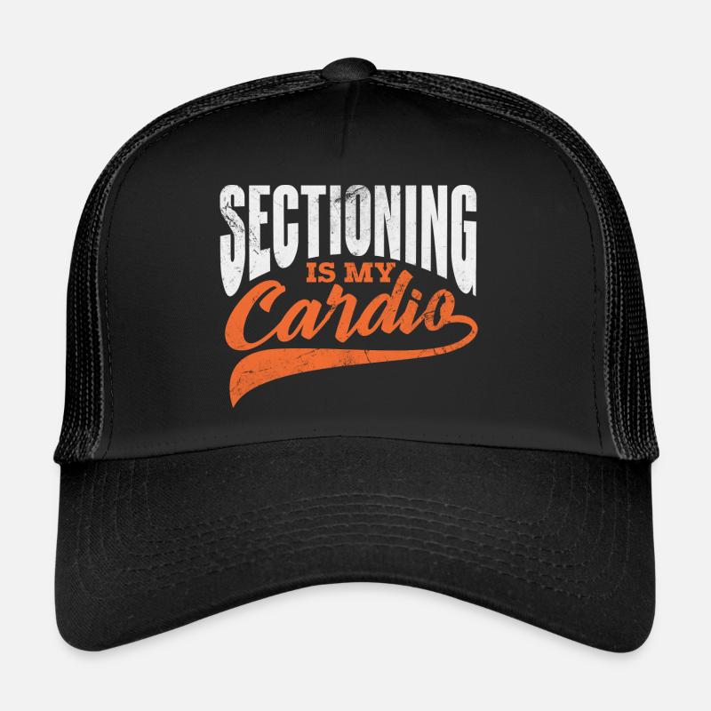 sectioning is my cardio Design for a sectioning Trucker Cap