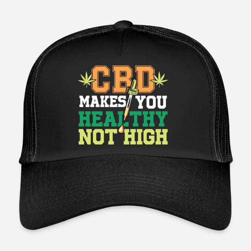 CBD MAKES YOU HEALTHY NOT HIGH Trucker Cap
