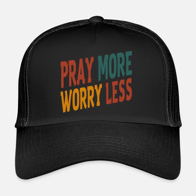 Pray More Worry Less Trucker Cap