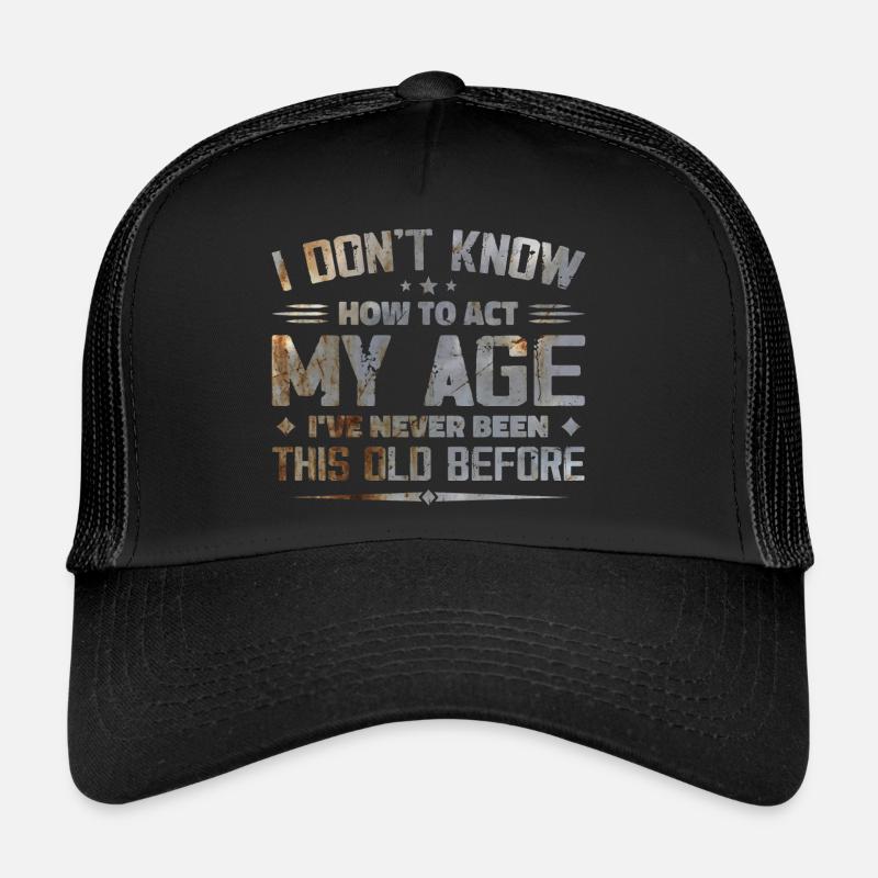 I Don't Know How To Act My Age - Casquette trucker  - noir/noir