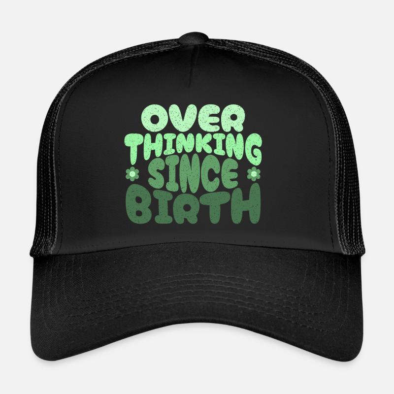 Overthinking since birth in green - Trucker Cap - black/black
