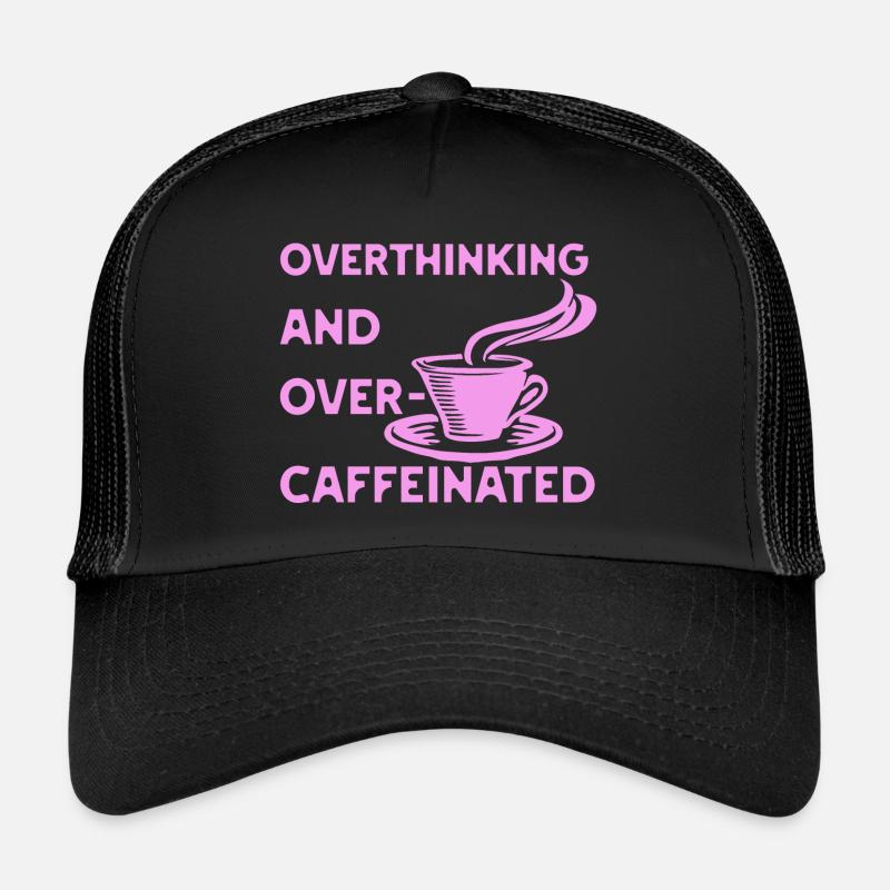 overthinking and over-caffeinated in pink Trucker Cap