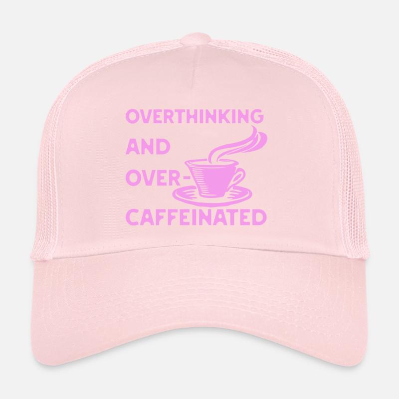 overthinking and over-caffeinated in pink Trucker Cap