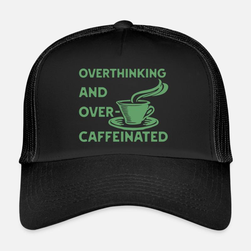 Trop réfléchir et trop caféiné en vert Casquette trucker 