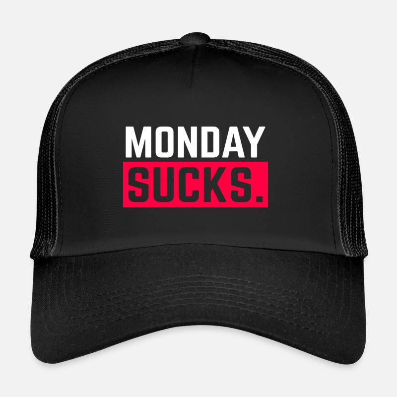 Monday sucks. Trucker Cap