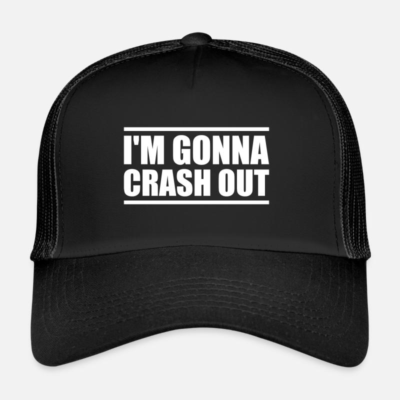 I'm gonna crash out Casquette trucker 