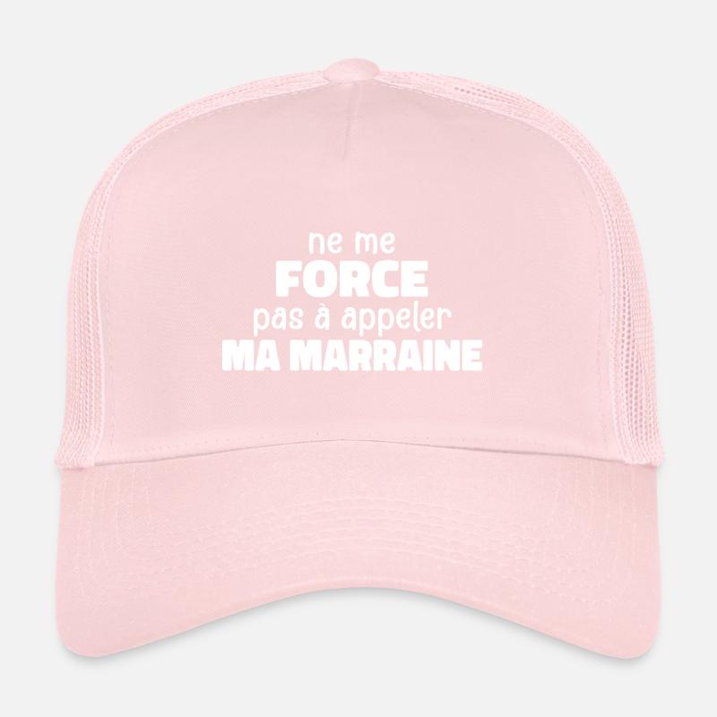 Ne Me Force Pas à Appeler Ma Marraine Casquette trucker 