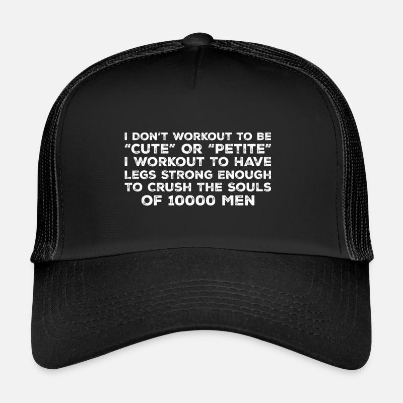 I Don't Workout To Be Cute Or Petite - Workout Casquette trucker 