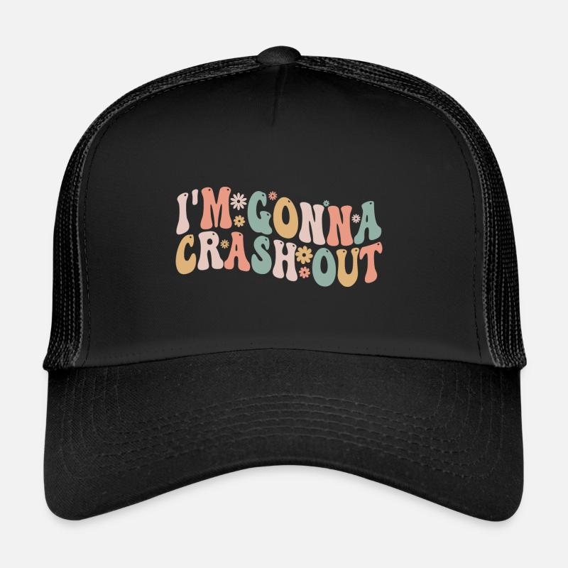 I'm going to crash out Trucker Cap