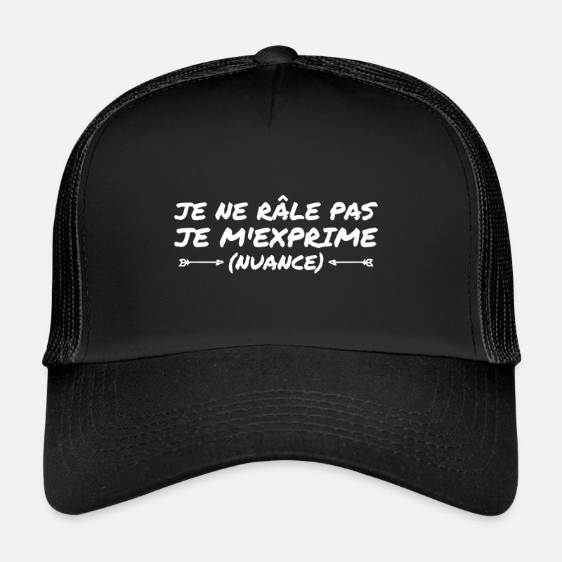 Je Ne Rale Pas Je M'exprime Casquette trucker 