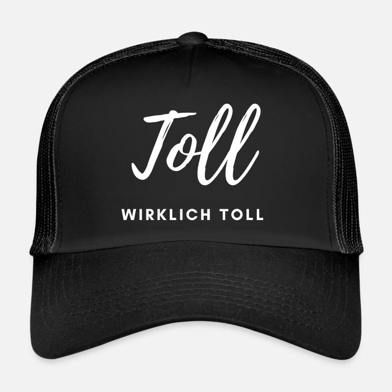 Toll. Wirklich toll. Trucker Cap