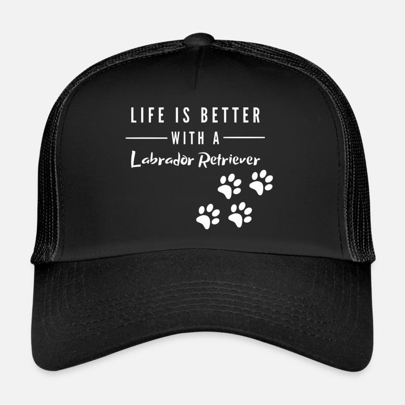 Life is better with a Labrador Retriever Trucker Cap