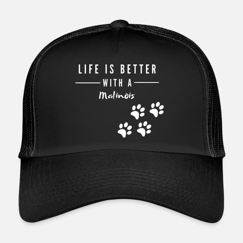 Life is better with a Malinois Trucker Cap